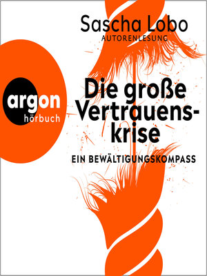 cover image of Die große Vertrauenskrise--Ein Bewältigungskompass (Ungekürzte Autorenlesung)